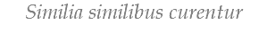 Similia similibus curentur